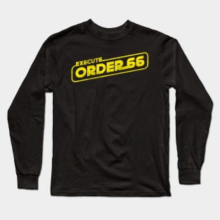 Execute Order 66 Long Sleeve T-Shirt